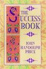 The Success Book by John Randolph Price
